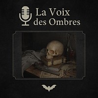 Vignette de la chaîne podcast La Voix des Ombres